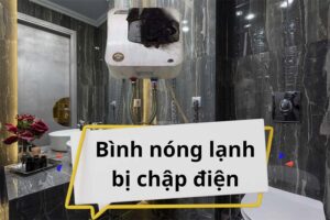 Bình Nóng Lạnh Bị Chập Điện – Cách Xử Lý Nhanh & Dịch Vụ Sửa Chữa Uy Tín Tại Hà Nội