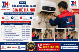 Sửa Bình Nóng Lạnh Giá Rẻ Hà Nội – Uy Tín, Có Mặt Nhanh | Điện Lạnh Thành Nam